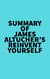 Summary of James Altucher's Reinvent Yourself