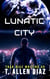 Lunatic City - Lunatic City, #1