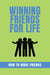 Winning Friends For Life