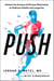 Push - Unlock the Science of Fitness Motivation to Embrace Health and Longevity
