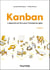 Kanban -2e éd. - L'approche en flux pour l'entreprise agile