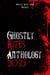 Ghostly Rites Anthology 2025 - Ghostly Rites Crew Presents, #1