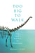 Too Big to Walk - The New Science of Dinosaurs