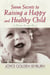 Seven Secrets to Raising a Happy and Healthy Child - The Ayurvedic Approach to Parenting