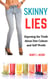 Skinny Lies: Exposing the Truth About Diet Culture and Self-Worth