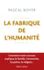 La Fabrique de l'humanité - Comment notre cerveauexplique la famille, l économie, la justice, la