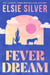 Fever Dream - DISCOVER THE BRAND NEW SMALL TOWN ROMANCE SERIES FROM THE NO.1 SUNDAY TIMES BESTSELLING AUTHOR