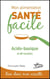 Mon alimentation santé facile : acido-basique