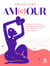 Ameour - Le guide des outils de développement personnel pour s'aimer, aimer et être aimé.e