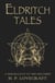 Eldritch Tales - A Miscellany of the Macabre