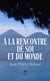 À la rencontre de soi et du monde