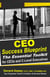 CEO Success Blueprint: The Essential Toolkit for CEOs and C-Level Executives