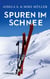 Spuren im Schnee - Faszinierende Skigeschichten aus sechs Jahrzehnten