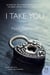 I Take You - A Novel