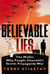 Believable Lies - The Misfits Who Fought Churchill's Secret Propaganda War