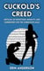 The Cuckold’s Creed Articles of Devotion, Humility and Erotic Surrender for the Submissive Male