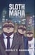 Sloth Mafia: Rise To Power