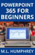 PowerPoint 365 for Beginners - PowerPoint 365 Essentials, #1