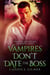 Vampires Don't Date The Boss - Vampire Mythicals, #3