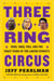 Three-Ring Circus - Kobe, Shaq, Phil, and the Crazy Years of the Lakers Dynasty
