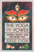 The Yoga of Power - Tantra, Shakti, and the Secret Way