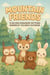 Mountain Friends: 12 No-Sew Amigurumi Patterns