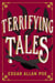 The Terrifying Tales by Edgar Allan Poe - Tell Tale Heart; The Cask of the Amontillado; The Masque of the Red Death; The Fall of the House of Usher; The Murders in the Rue Morgue; The Purloined Letter; The Pit and the Pendulum