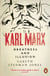 Karl Marx - Greatness and Illusion