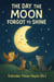 The Day the Moon Forgot to Shine