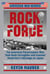 Rock Force - The American Paratroopers Who Took Back Corregidor and Exacted MacArthur's Revenge on Japan