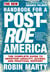 New Handbook for a Post-Roe America - The Complete Guide to Abortion Legality, Access, and Practical Support