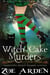 Witch Cake Murders (#1, Sweetland Witch Women Sleuths) (A Cozy Mystery Book) - Sweetland Witch, #1