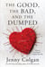 The Good, the Bad, and the Dumped - A Novel