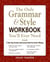 The Only Grammar & Style Workbook You'll Ever Need - A One-Stop Practice and Exercise Book for Perfect Writing