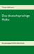 Das deutschsprachige Haiku - Eine gattungsgeschichtliche Betrachtung