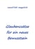 Glaubenssätze für ein neues Bewusstsein