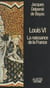 Louis VI - La naissance de la France
