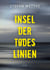 Insel der Todeslinien