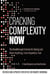 Cracking Complexity - NOW - The Breakthrough Formula for Solving Just About Anything, From Anywhere, Fast