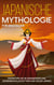Japanische Mythologie für Einsteiger - Entdecken Sie die spannenden und geheimnisvollen Mythen und Sagen Japans