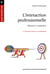 L'interaction professionnelle. Efficacité et coopération (2e édition)