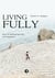 Living Fully - Keys to spiritual growth and happiness