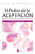 El poder de la aceptación - Reconciliarse con el otro, perdonarse a uno mismo