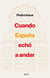 Cuando España echó a andar