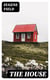 The House - An Episode in the Lives of Reuben Baker, Astronomer, and of His Wife, Alice