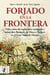 Forjado en la frontera - Vida y obra del explorador, cartógrafo y artista don Bernardo de Miera y Pacheco en el Gran Norte de México