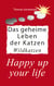 Das geheime Leben der Katzen, Wildkatzen - Happy up your life