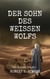 Der Sohn des Weißen Wolfs - Eine El Borak-Story vom Autor der Conan-Saga