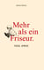 Mehr als ein Friseur. - Teil Zwei
