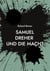 Samuel Dreher - und die Macht